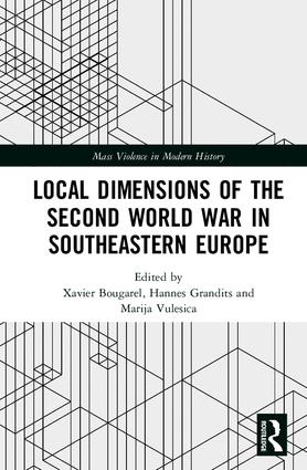 Grandits, Local Dimensions of the Second World War in Southeastern Europe