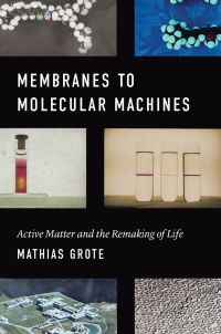 Grote, Membranes to Molecular Machines
