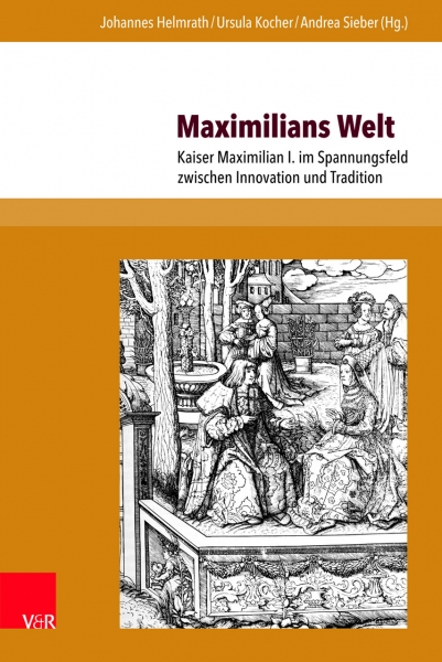 Helmrath, Maximilians Welt